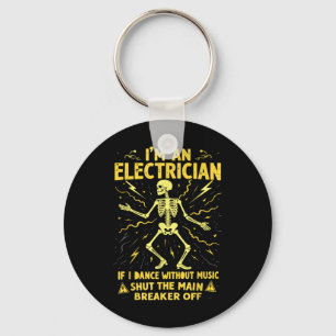 Wenn ich ohne Musik tanze, bin ich ein Elektriker. Schlüsselanhänger