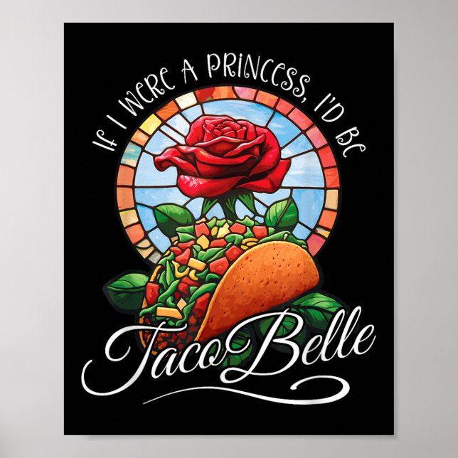 Wenn ich Prinzessin wäre, wäre Taco Belle - Funny  Poster (Vorne)
