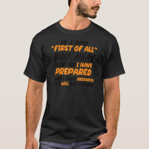 Wenn ich sage, zuerst weg Frauen Männer Sarcasti T-Shirt