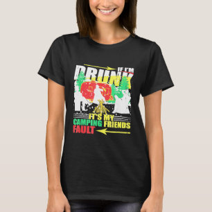 Wenn ich sein Camping Freunde Betrunken Fault Funn T-Shirt