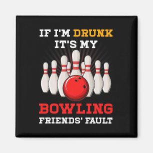 Wenn ich seine Bowling-Freunde Fault Funny Sp Betr Magnet