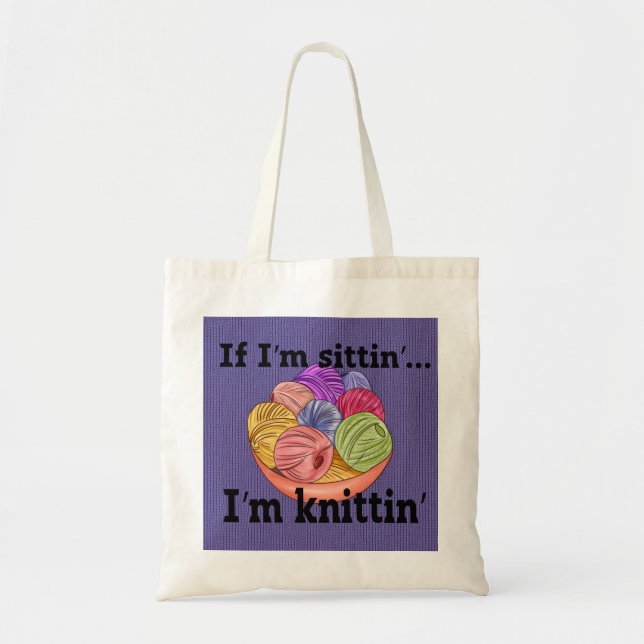 Wenn ich sitze, bin ich Knittin Tote Bag Tragetasche (Vorne)