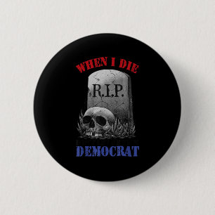 Wenn ich sterbe, lass mich nicht demokratisch wähl button