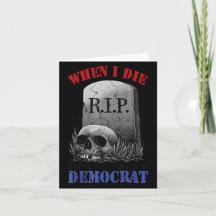 Wenn ich sterbe, lass mich nicht demokratisch wähl karte
