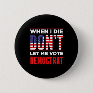 Wenn ich sterbe, lasst mich nicht demokratisch wäh button