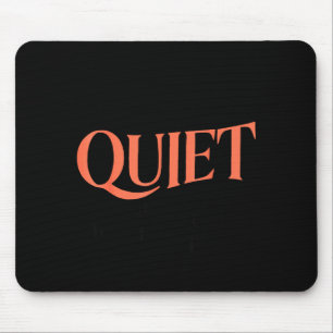 Wenn ich still bin und lächle, solltest du viellei mousepad