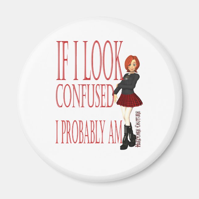 Wenn ich verwirrt aussehe, bin ich wahrscheinlich magnet (Vorne)