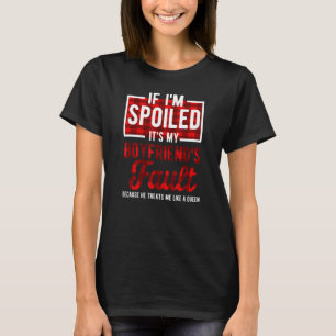 Wenn ich verwöhnt sein meine Freunde Fault Sprichw T-Shirt