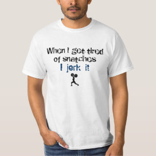 Wenn ich vom Zugreifen… müde erhalte T-Shirt