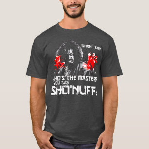 Wenn ich 'Wer ist der Meister' sage, sagt ihr 'Sho T-Shirt