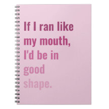 Wenn ich wie mein Mund lief, wäre ich in guter For