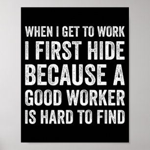 Wenn ich zur Arbeit komme, verstecke ich zuerst lu Poster