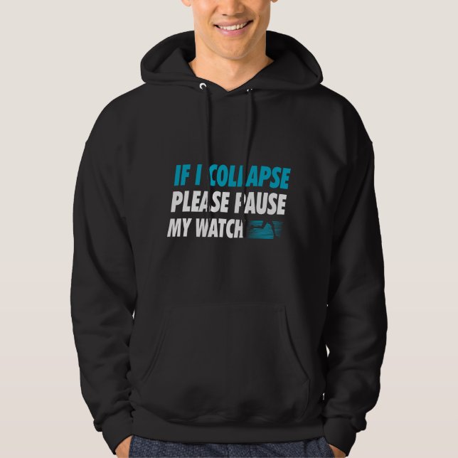 Wenn ich zusammenbreche, pausiere bitte meine Uhr  Hoodie (Vorderseite)