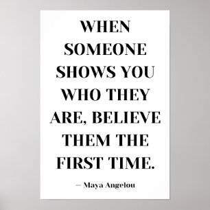 Wenn Ihnen jemand zeigt, wer sie sind, glauben Sie Poster