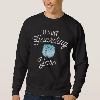 Wenn ihr Garn nicht von Frauen getragen wird Sweatshirt
