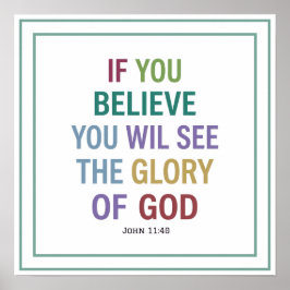 Wenn ihr glaubt, werdet ihr die Herrlichkeit Gotte Poster
