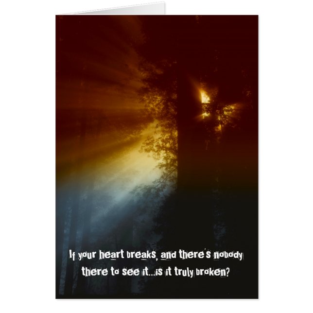 Wenn Ihr Herz bricht und niemand sieht es Karte (Vorne)
