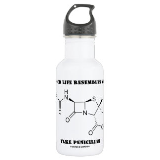 Wenn Ihr Leben Form ähnelt, nehmen Sie Penicillin Edelstahlflasche
