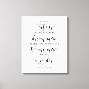 Wenn Ihre Handlungen andere Inspirierte, John Quin Leinwanddruck