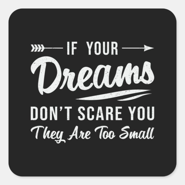 Wenn Ihre Träume Sie nicht stören Sie CEO Geschäft Quadratischer Aufkleber (Vorderseite)