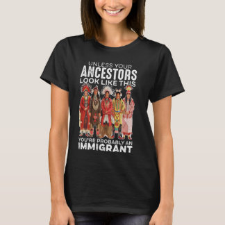 Wenn Ihre Vorfahren nicht so aussehen wie wahrsche T-Shirt