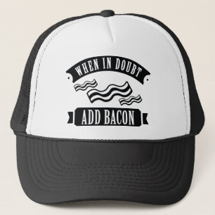 Wenn im Zweifel Bacon hinzufügen Truckerkappe