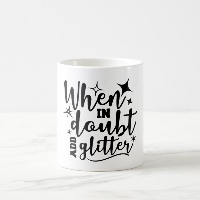 Wenn im Zweifel Glitzer Kaffee-Tasse hinzufügen Kaffeetasse (Mittel)
