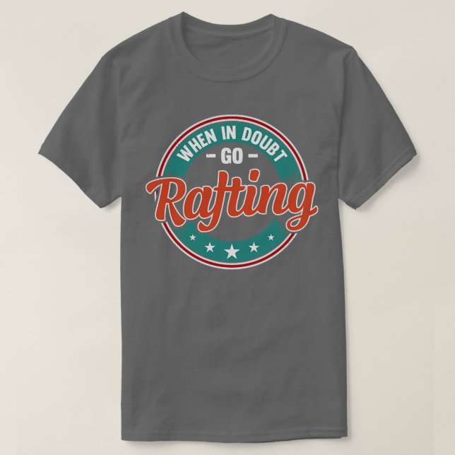 Wenn im Zweifel rafting gehen T-Shirt (Design vorne)