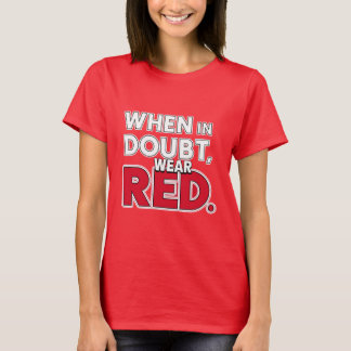 Wenn im Zweifel, Red tragen T-Shirt