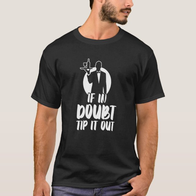 Wenn im Zweifel Tipp it Out Restaurant Worker Ober T-Shirt (Vorderseite)