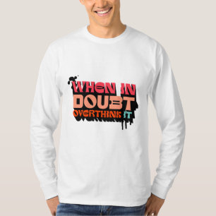 Wenn im Zweifel, überdenken Sie es - witzig modern T-Shirt