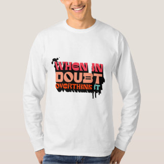 Wenn im Zweifel, überdenken Sie es - witzig modern T-Shirt