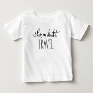 Wenn in der Zweifels-Reise Baby T-shirt