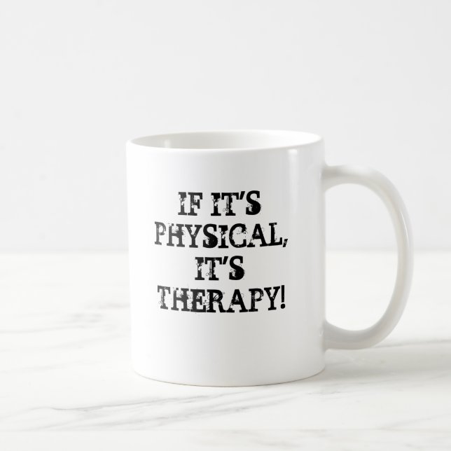 WENN IT'SPHYSICAL, ITIS THERAPIE! , WENN KAFFEETASSE (Rechts)