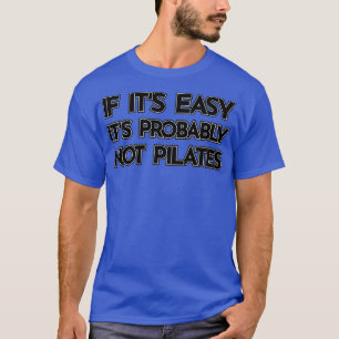 Wenn Itx27s leicht Itx27s wahrscheinlich nicht pla T-Shirt
