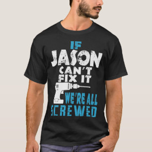 Wenn Jason Cant repariert ist, sind wir alle Gesch T-Shirt
