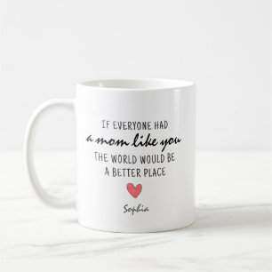 Wenn jeder eine Mutter wie dich hätte Personalisie Kaffeetasse