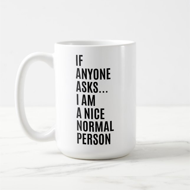 Wenn jemand fragt, bin ich eine nette, normale Per Kaffeetasse (Links)