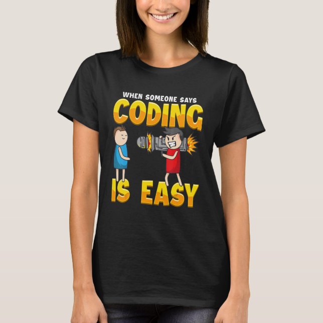 Wenn jemand sagt, Programmieren sei einfach T-Shirt (Vorderseite)
