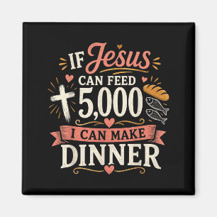 Wenn Jesus 5000 speisen kann, kann ich ein lustige Magnet
