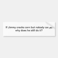 Wenn Jimmy Mais - Autoaufkleber knackt