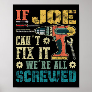 Wenn Joe es nicht reparieren kann, sind wir alle a Poster