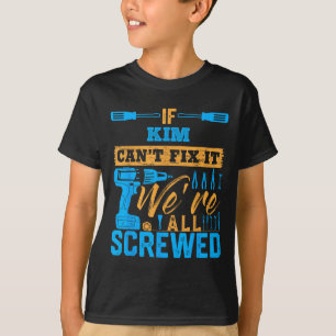 Wenn Kim es nicht reparieren kann, sind wir alle a T-Shirt