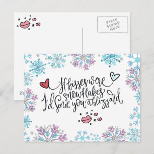 Wenn Küsse Schneeflocken wären, würde ich dir eine Postkarte