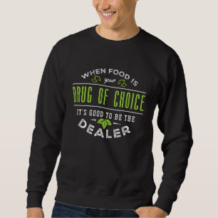 Wenn Lebensmittel Ihre Droge sind Gemüse Gemüsebau Sweatshirt