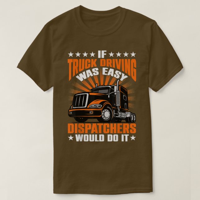 Wenn Lkw fahren einfach wäre, würde es das tun T-Shirt (Design vorne)
