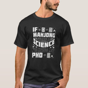 Wenn Mahjong eine Wissenschaft wäre, hätte ich mei T-Shirt