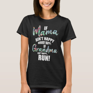 Wenn Mama Aint glücklich niemanden glücklich, wenn T-Shirt