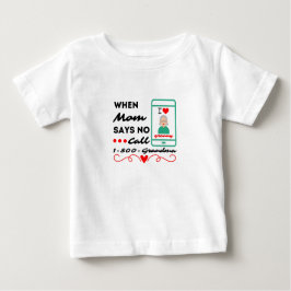 Wenn Mama keinen Anruf sagt.. 1-800-Oma. Baby T-shirt