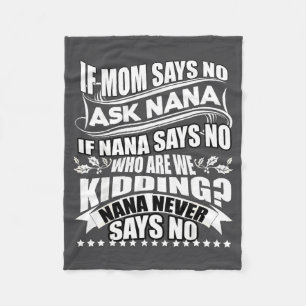 Wenn Mama Nein Sagt Frag Nana , Nana Sagt Nie Nein Fleecedecke